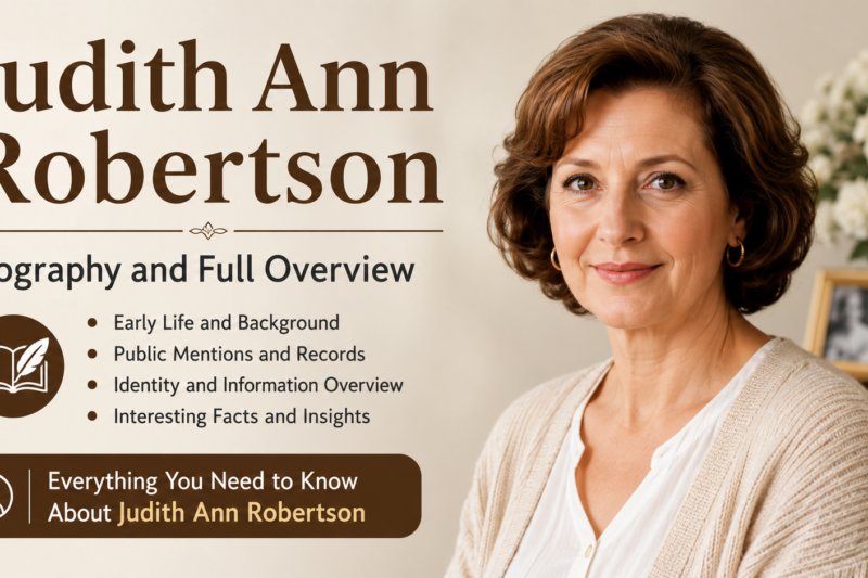 Judith Ann Robertson Biography and Public Information Overview