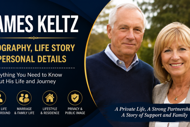 James Keltz Biography, Life Story, and Personal Details Explained